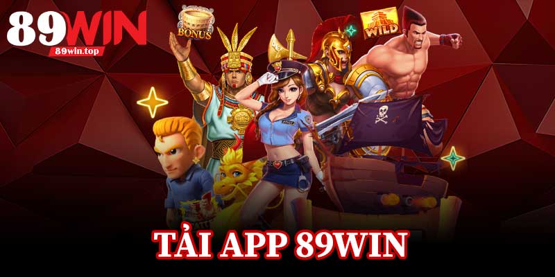 Tải App 89Win - Đổi Mới Cách Bạn Cá Cược Ngay Hôm Nay - huxio