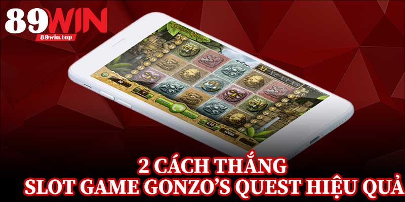Slot Game Gonzo’s Quest 89WIN - Trải Nghiệm Nổ Hũ 3D Đỉnh Cao - huxio