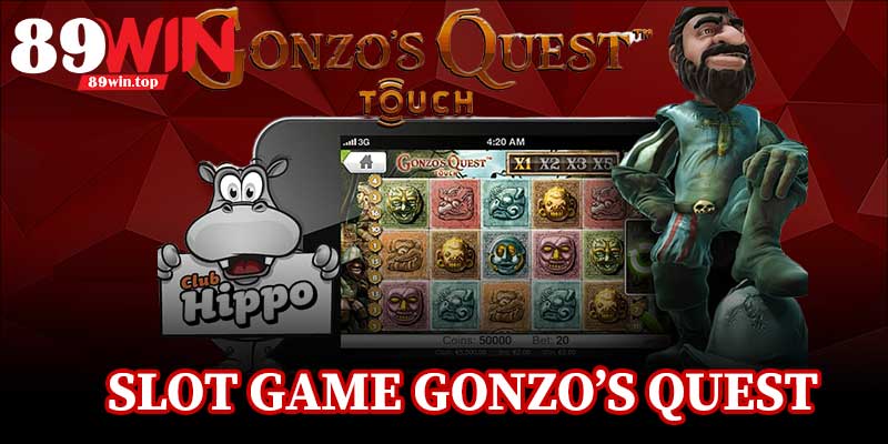 Slot Game Gonzo’s Quest 89WIN - Trải Nghiệm Nổ Hũ 3D Đỉnh Cao - huxio